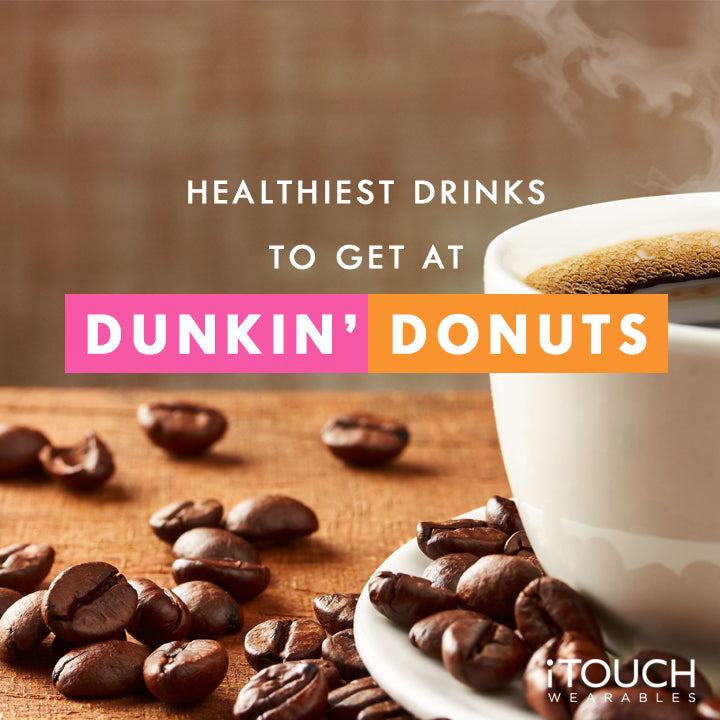 http://itouchwearables.com/cdn/shop/articles/Healthiest_Drinks_to_Get_at_Dunkin_Donuts_-_Blog_Image_1200x1200.jpg?v=1580224678