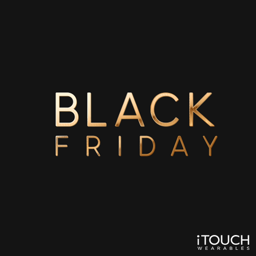 Black Friday Deals From iTouch Wearables - iTOUCH Wearables
