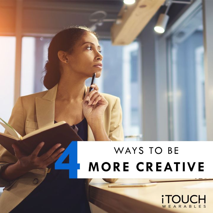4 Ways To Be More Creative