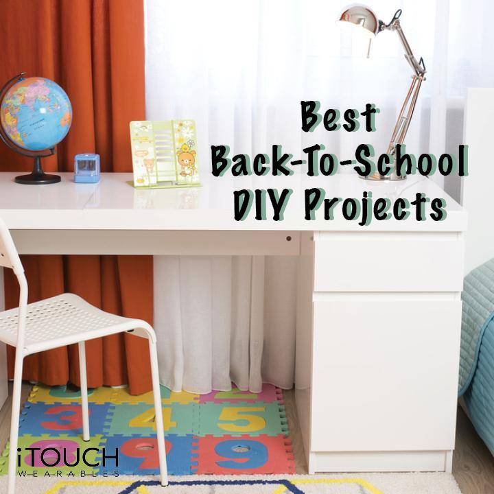 Best Back-To-School DIY Projects - iTOUCH Wearables