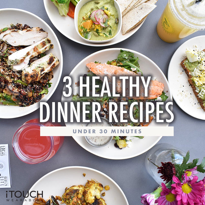 3 Healthy Dinner Recipes Under 30 Minutes