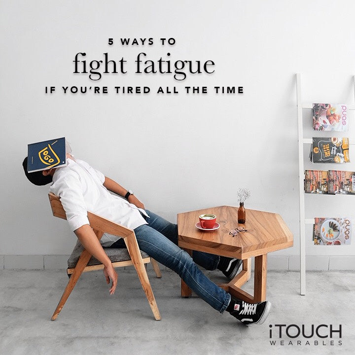 5 Ways To Fight Fatigue If You're Tired All the Time