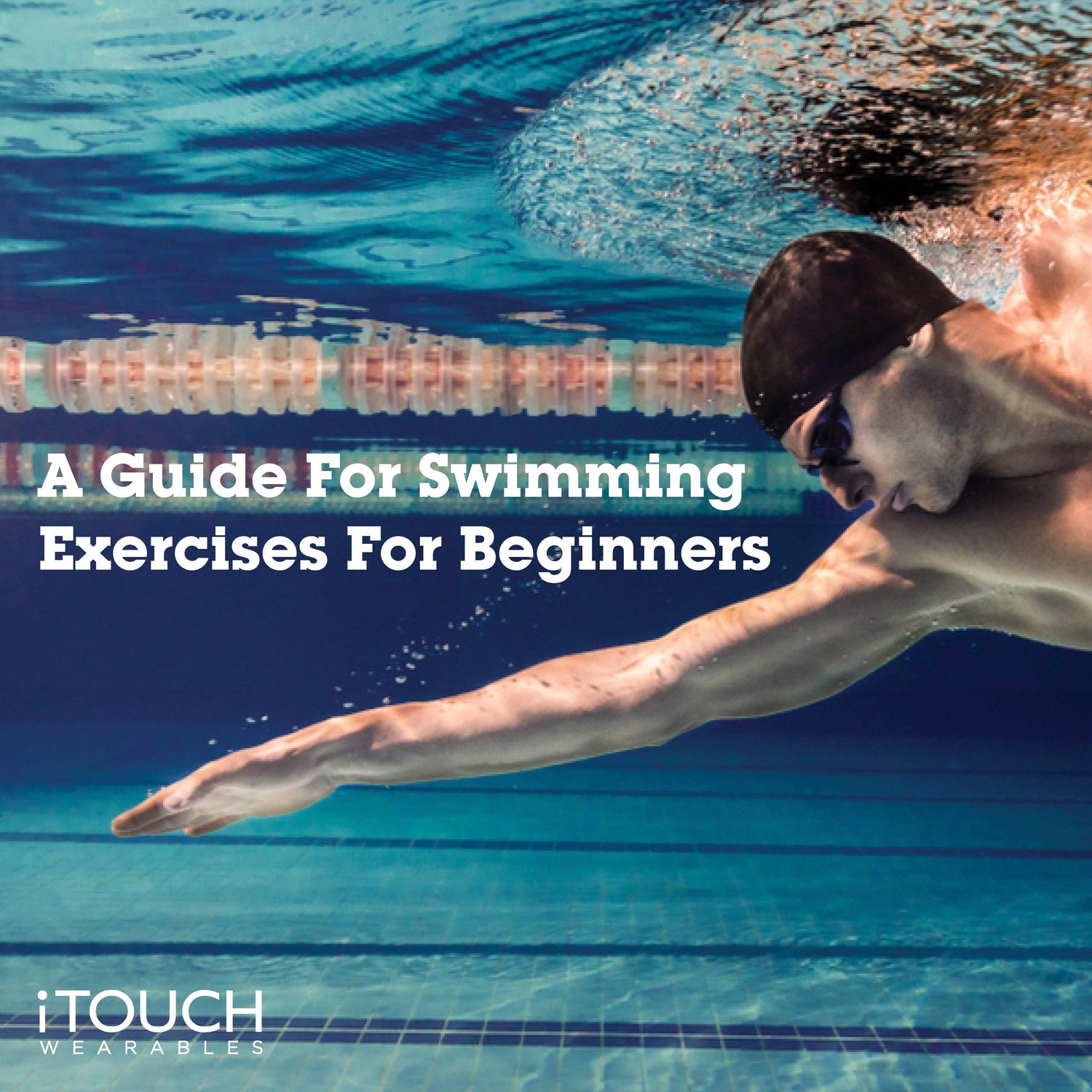 A Guide For Swimming Exercises For Beginners - iTOUCH Wearables