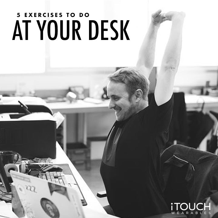 5 Exercises To Do At Your Desk