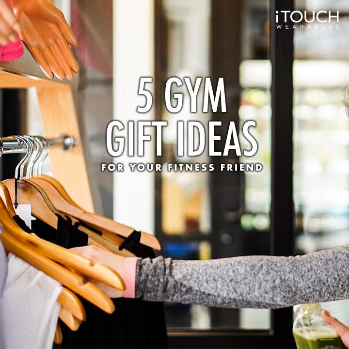 5 Gym Gift Ideas For Your Fitness Friend