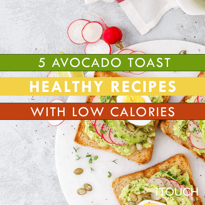 5 Healthy Avocado Toast Recipes with Low Calories