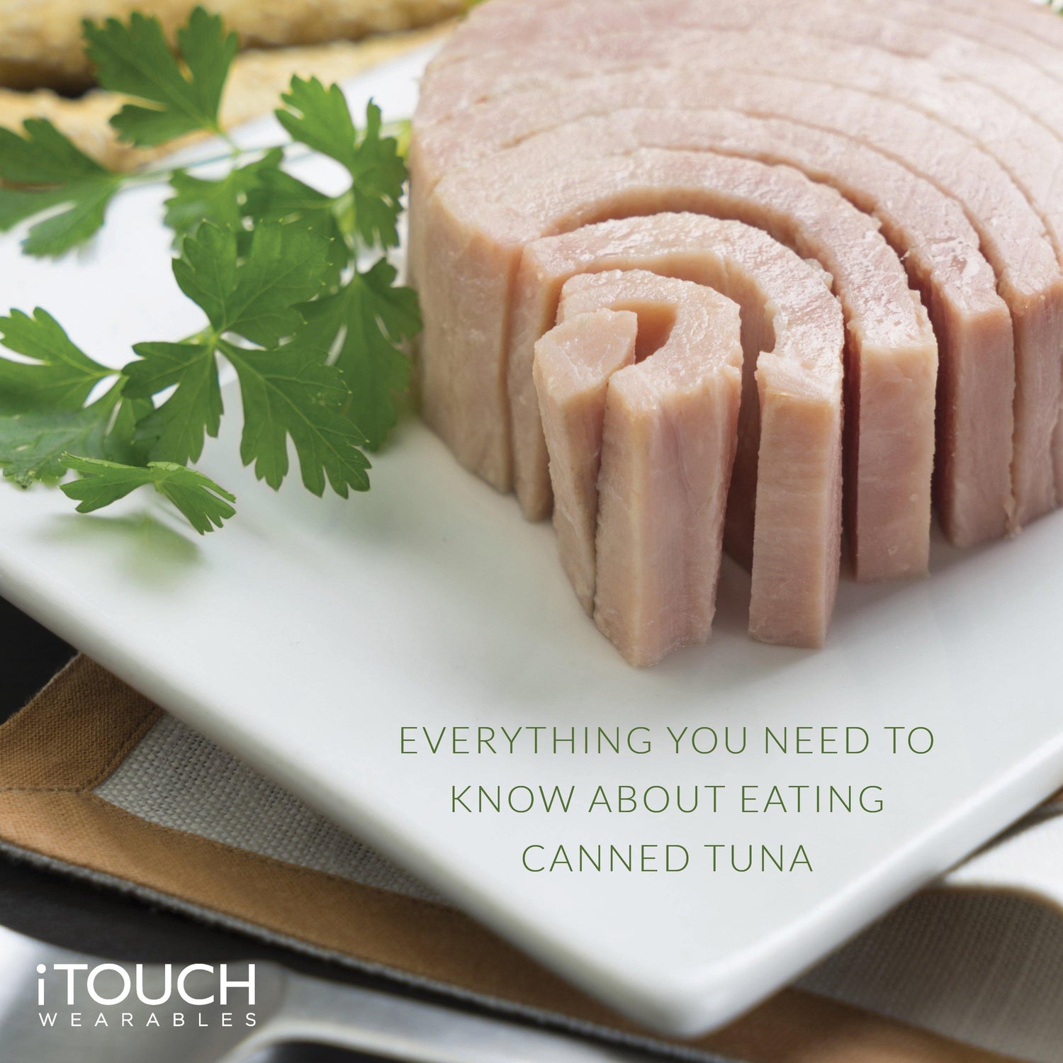 Everything You Need to Know About Eating Canned Tuna - iTOUCH Wearables