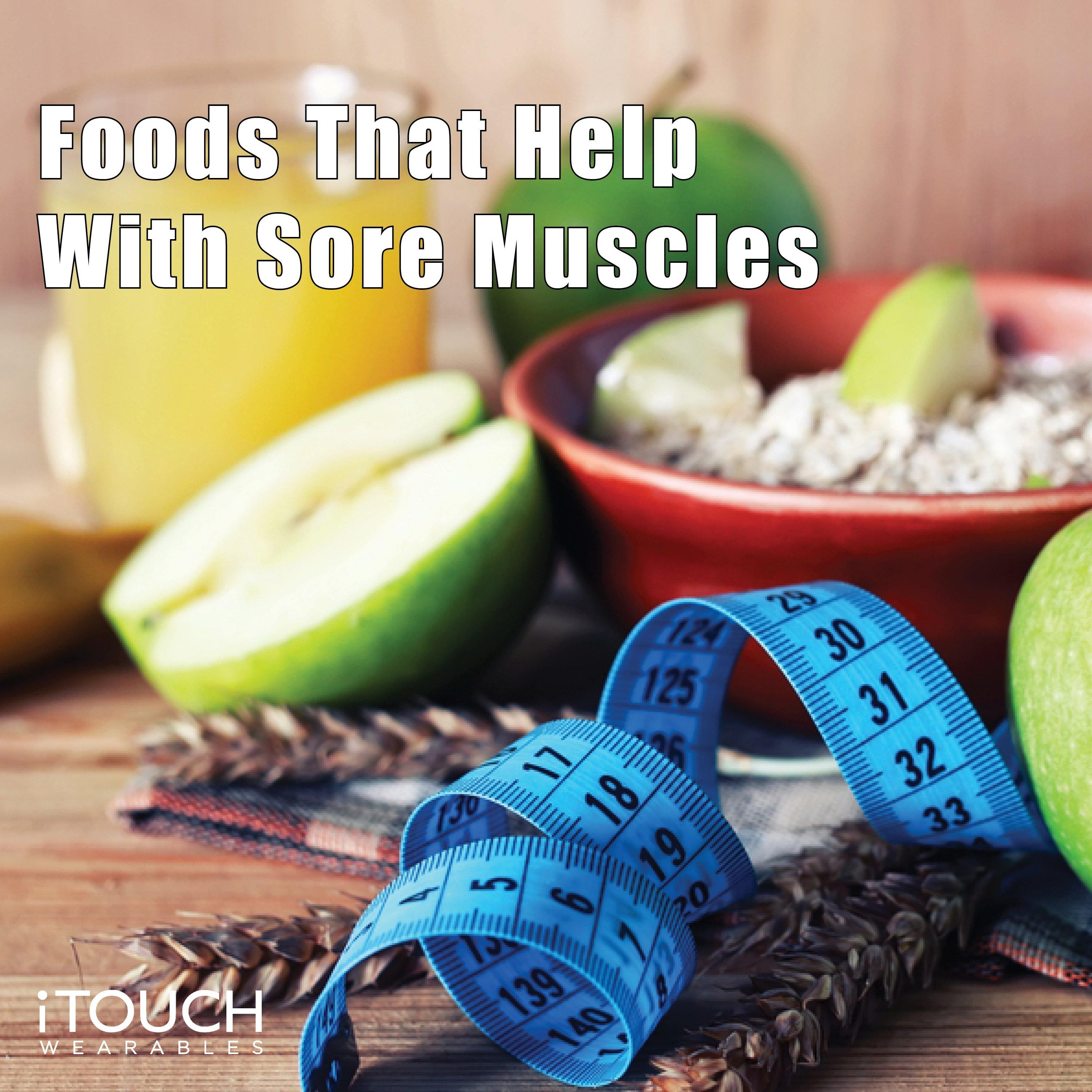 Foods That Help With Sore Muscles - iTOUCH Wearables
