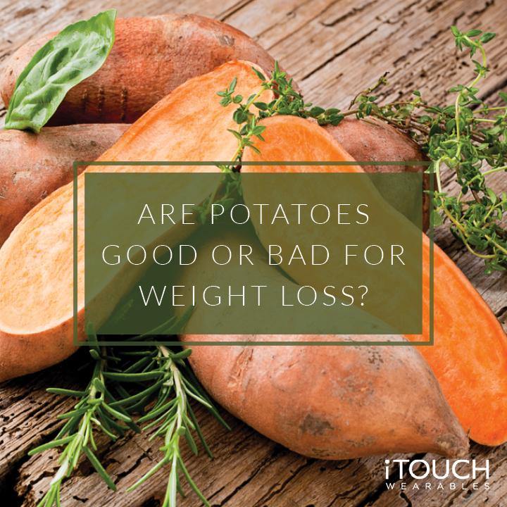 Are Potatoes Good or Bad for Weight Loss? - iTOUCH Wearables