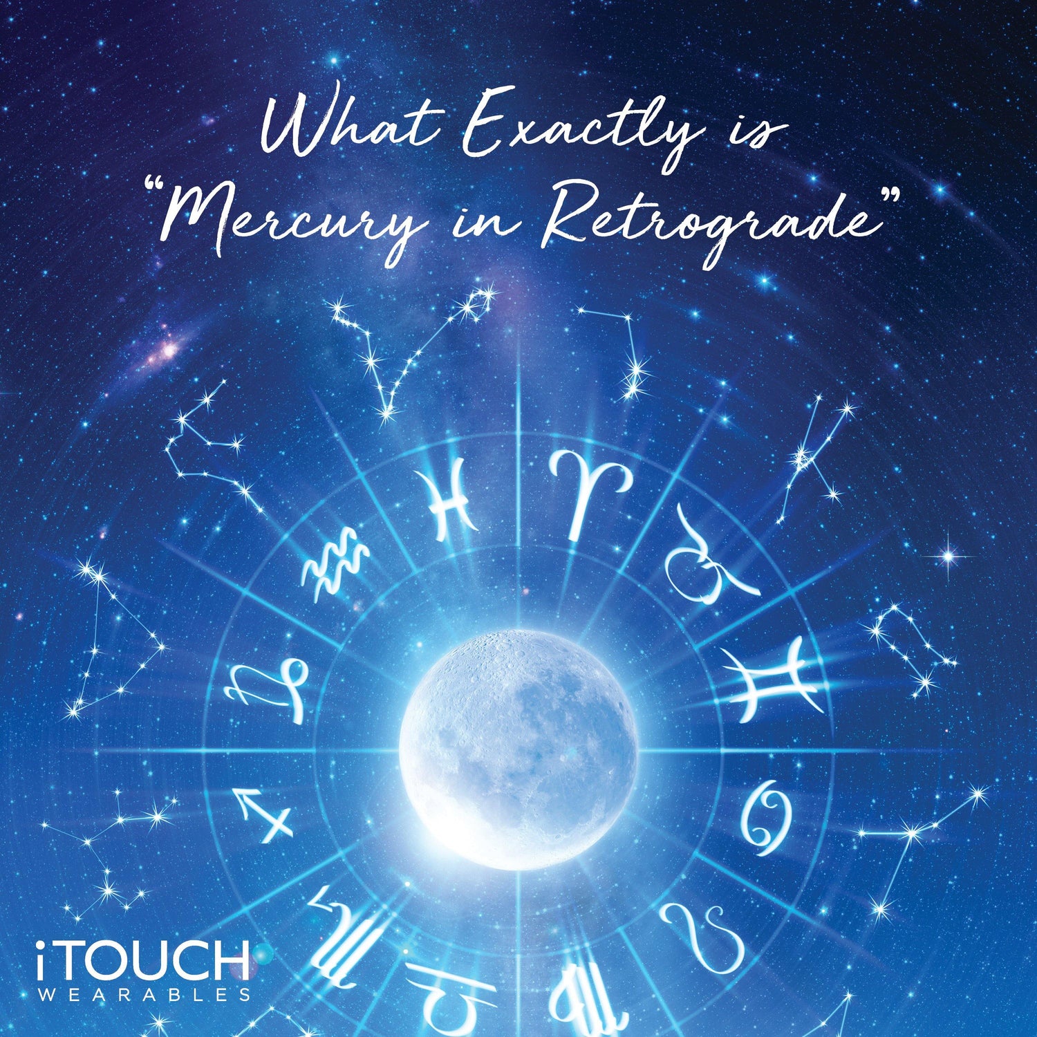 What Exactly Is "Mercury In Retrograde?" - iTOUCH Wearables