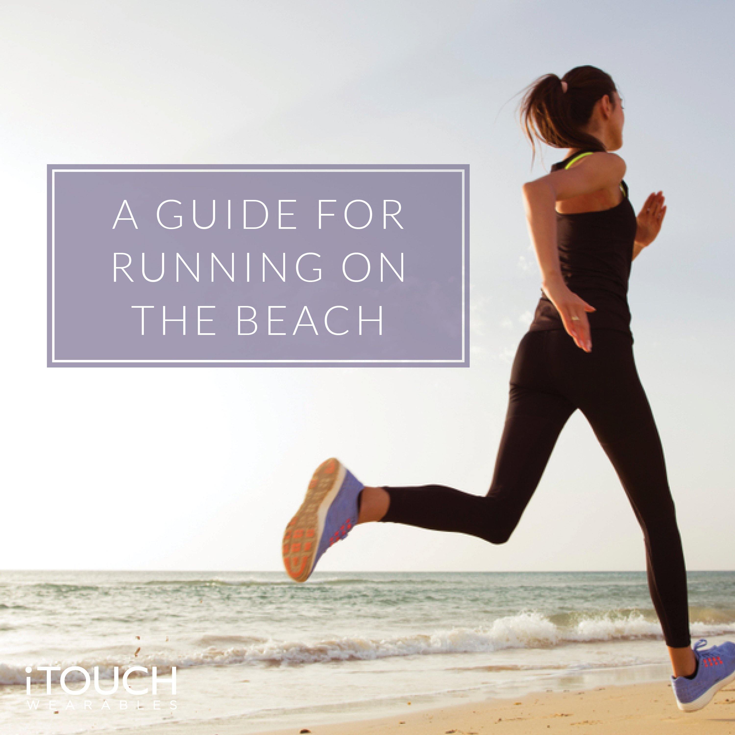 A Guide For Running On The Beach - iTOUCH Wearables