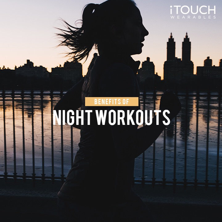 Benefits of Night Workouts
