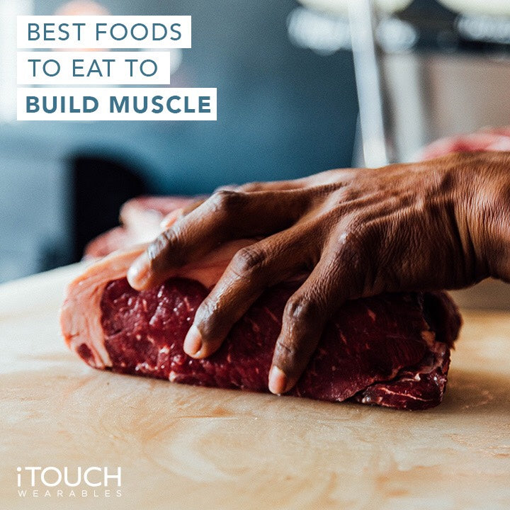 Best Foods To Eat To Build Muscle