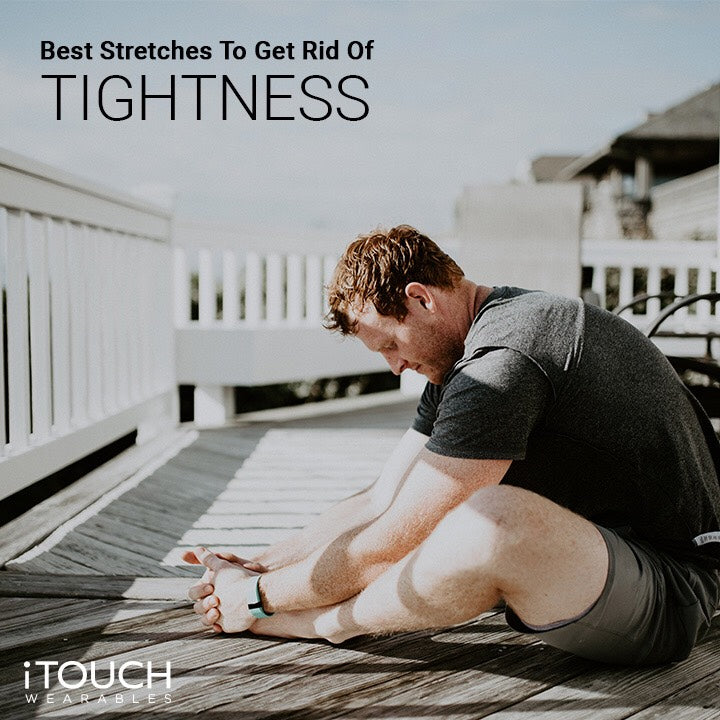 Best Stretches To Get Rid of Tightness