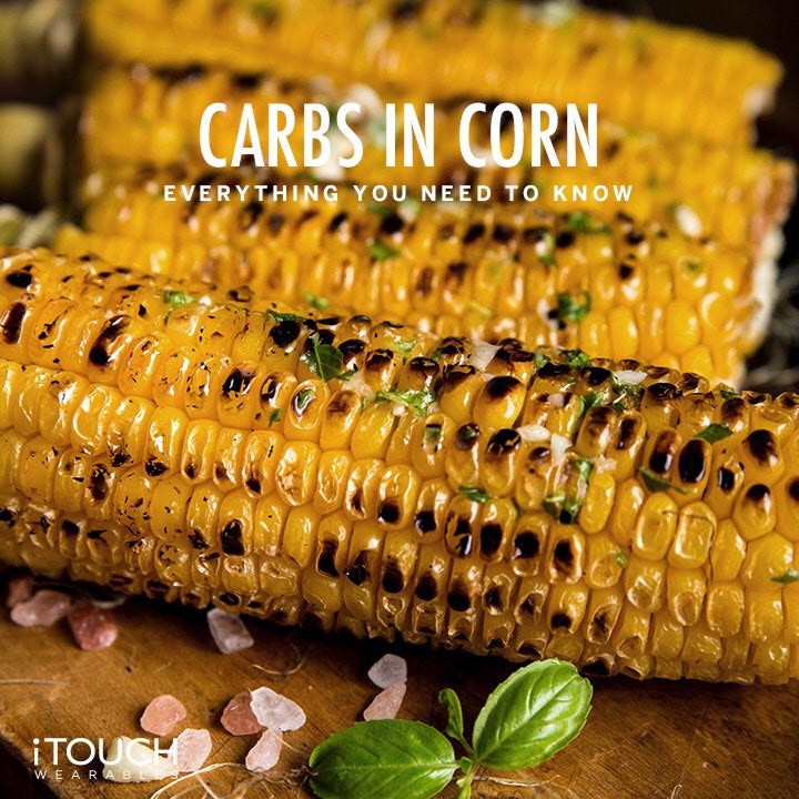 Carbs in Corn: Everything You Need To Know