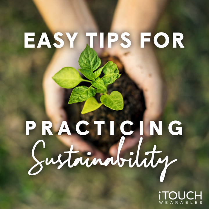 Easy Tips for Practicing Sustainability