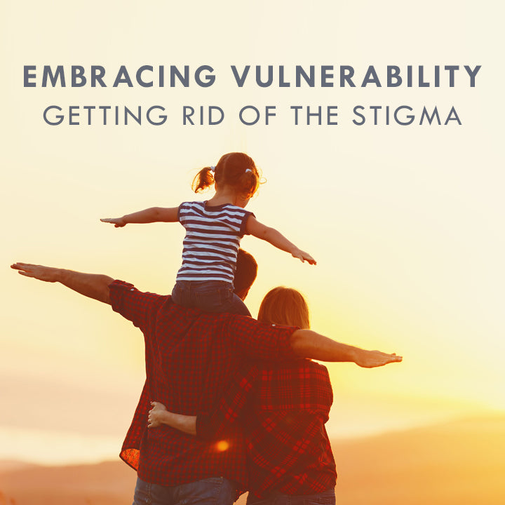 Embracing Vulnerability - Getting Rid of The Stigma