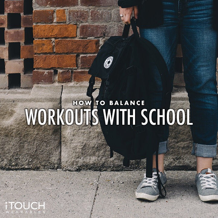 How To Balance Your Workouts With School