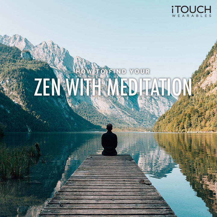 How To Find Your Zen With Meditation