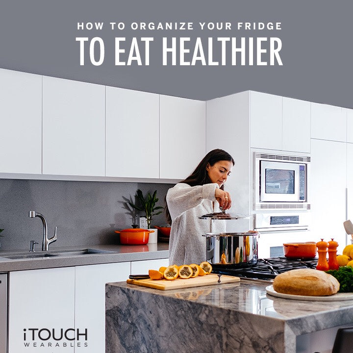 How To Organize Your Fridge To Eat Healthier