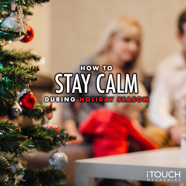 How To Stay Calm During Holiday Season