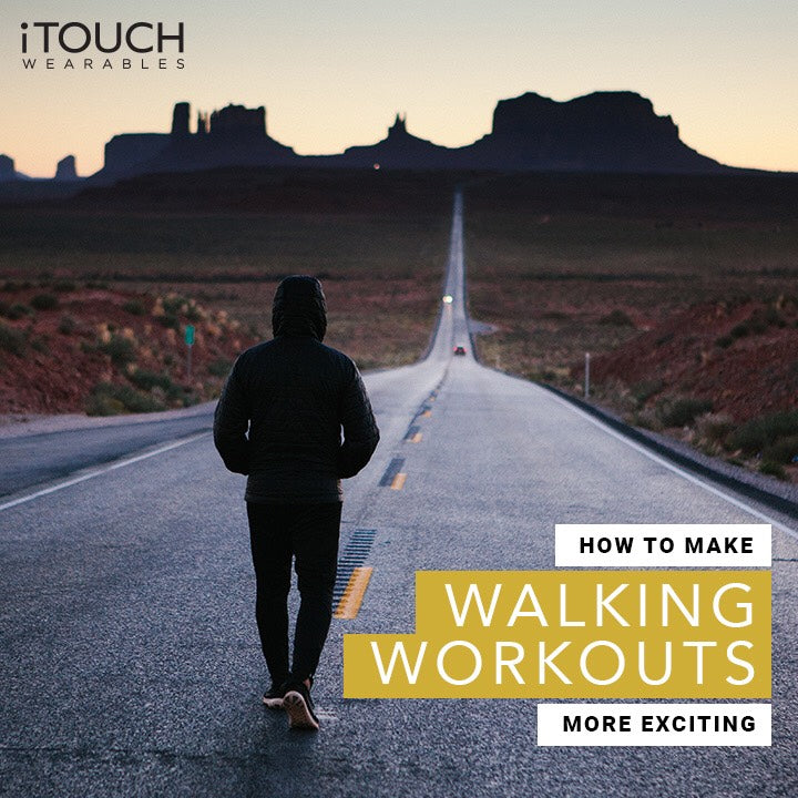 How To Make Walking Workouts More Exciting