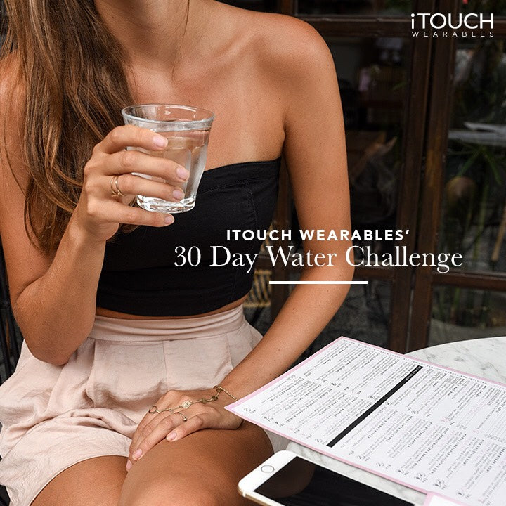 iTOUCH Wearables' 30 Day Water Challenge