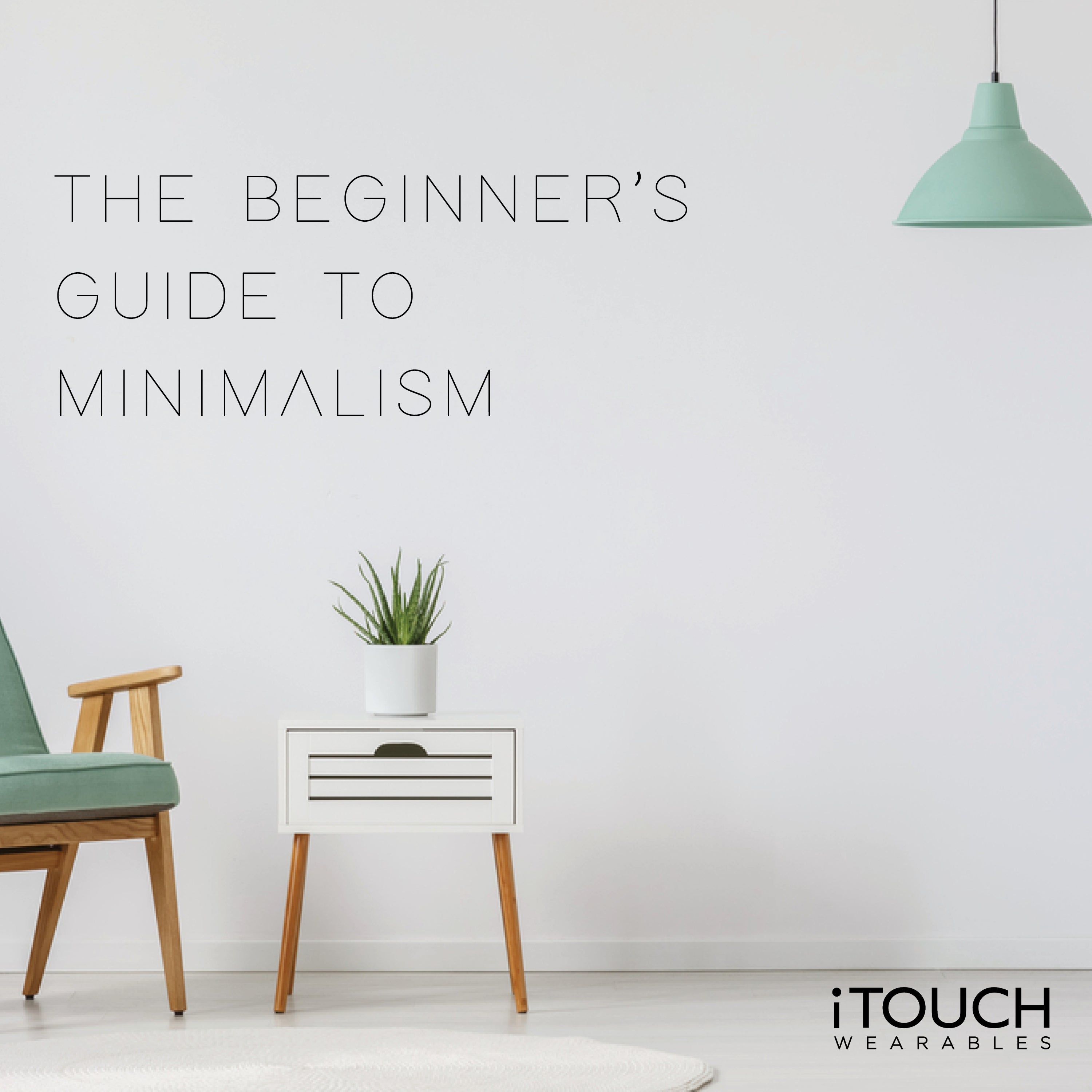 The Beginner's Guide To Minimalism