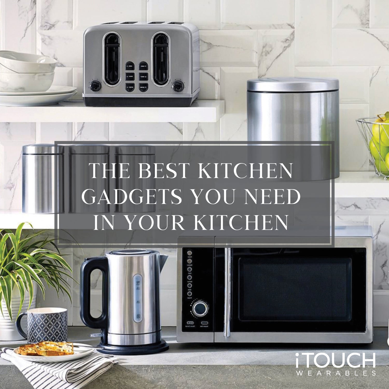 The Best Kitchen Gadgets You Need In Your Kitchen - iTOUCH Wearables