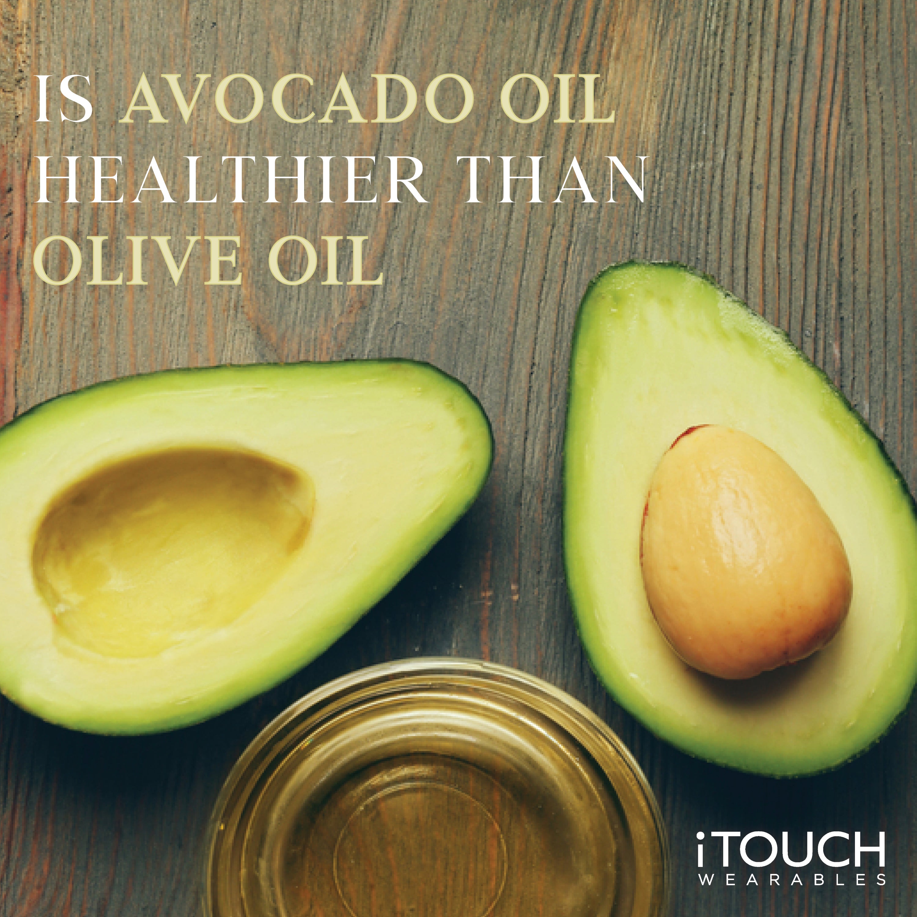 Is Avocado Oil Healthier than Olive Oil?