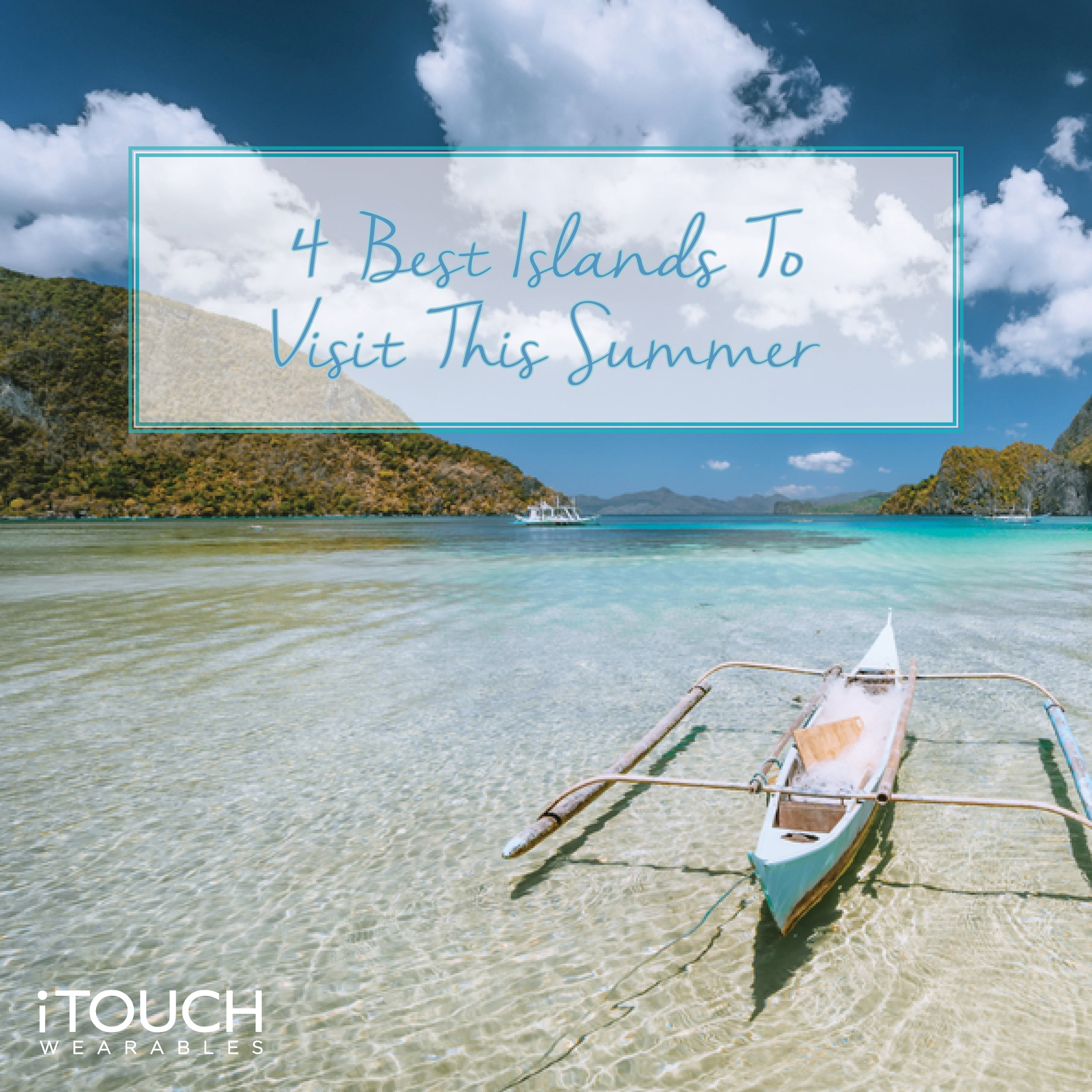 4 Best Islands To Visit This Summer