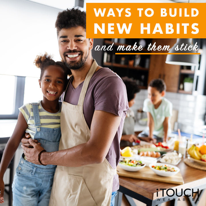 Ways To Build New Habits And Make Them Stick