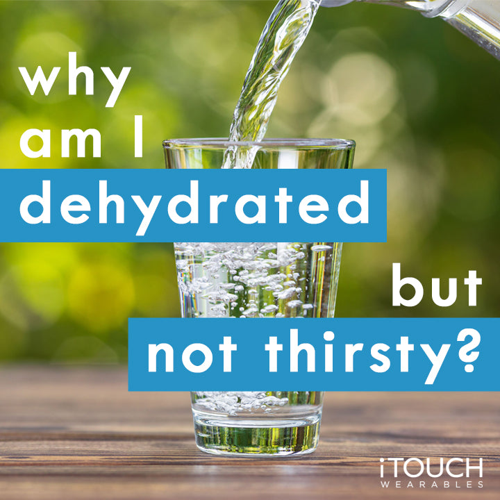 Why Am I Dehydrated But Not Thirsty?
