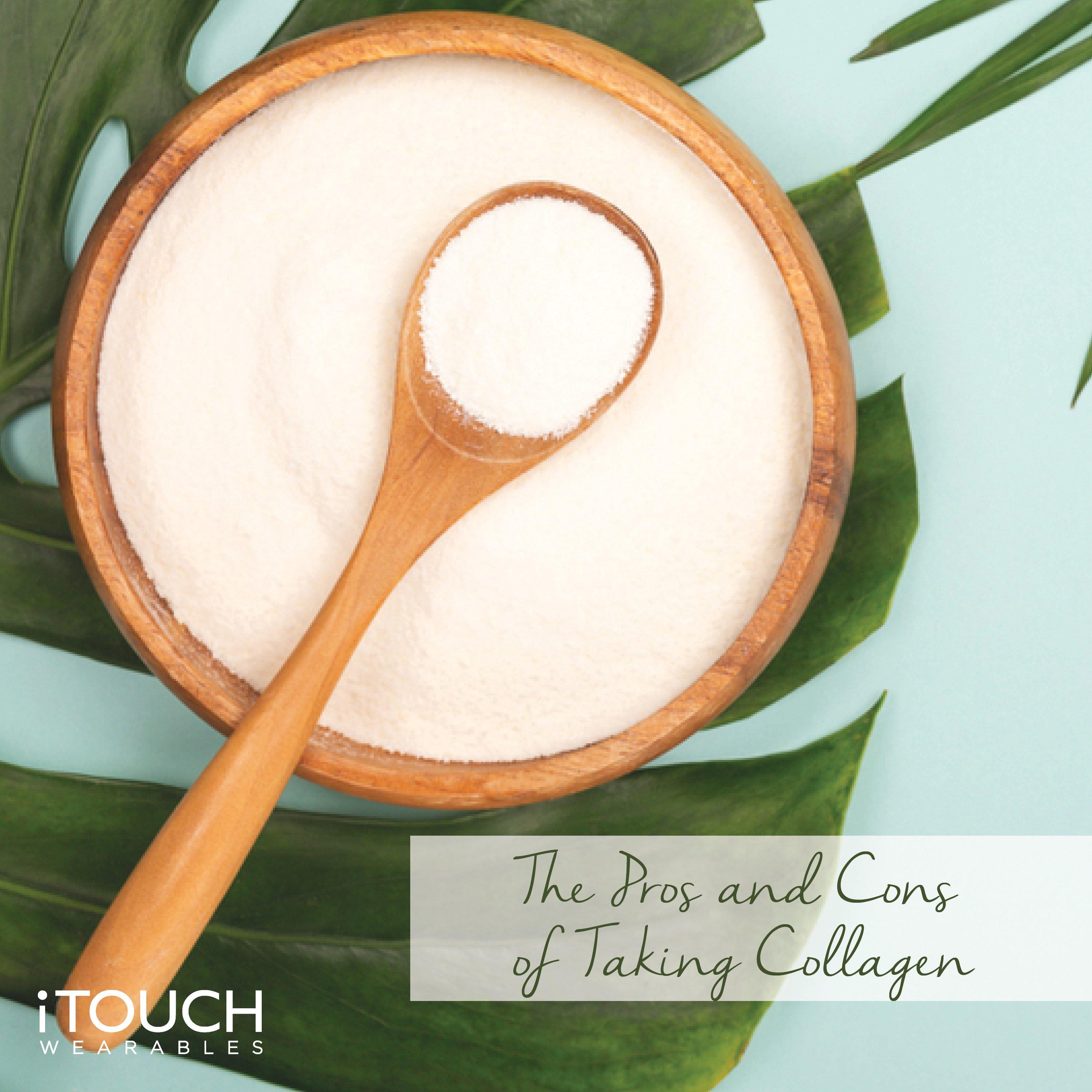 The Pros and Cons of Taking Collagen - iTOUCH Wearables