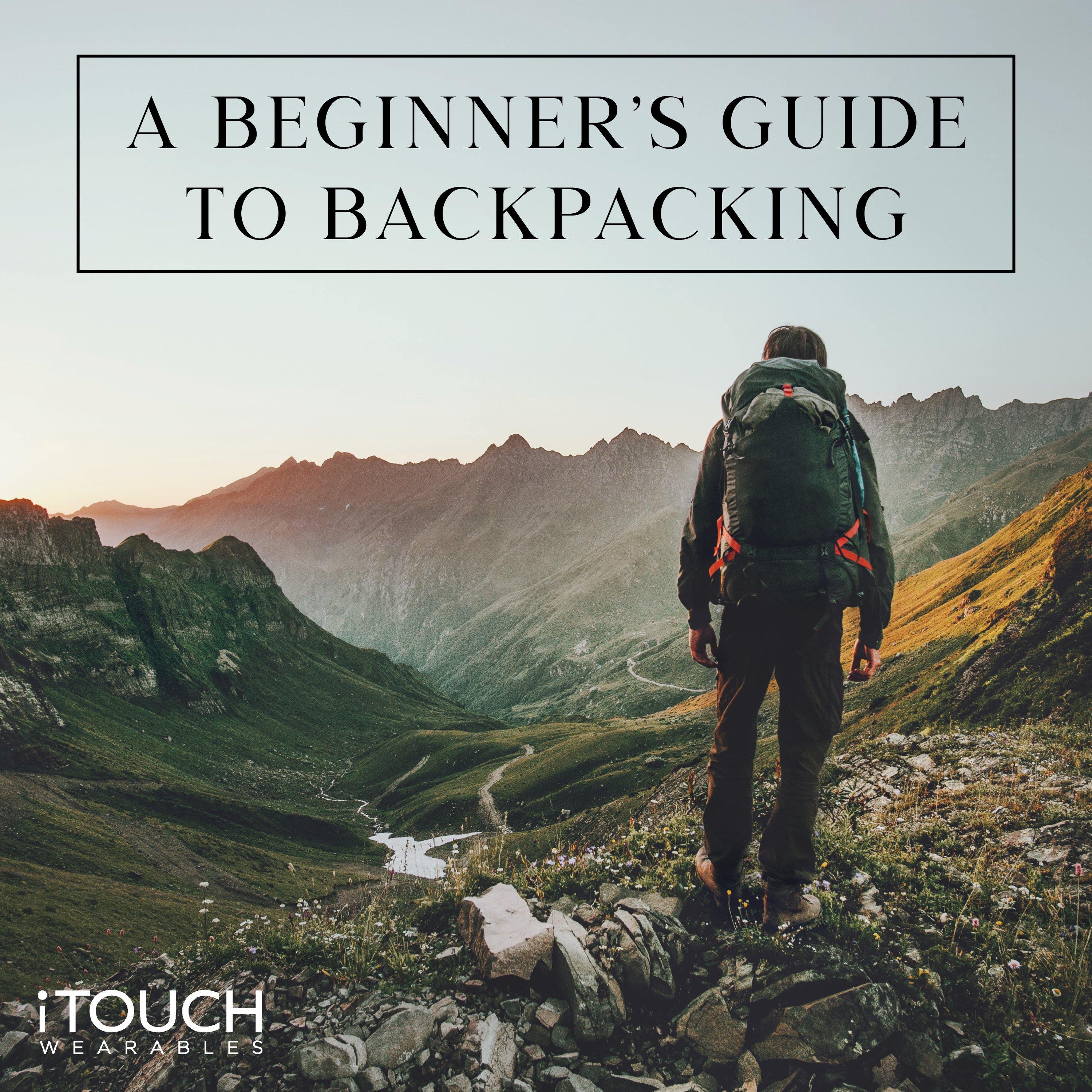 A Beginner's Guide To Backpacking