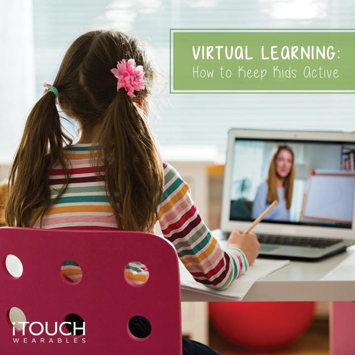 Virtual Learning: How to Keep Kids Active - iTOUCH Wearables