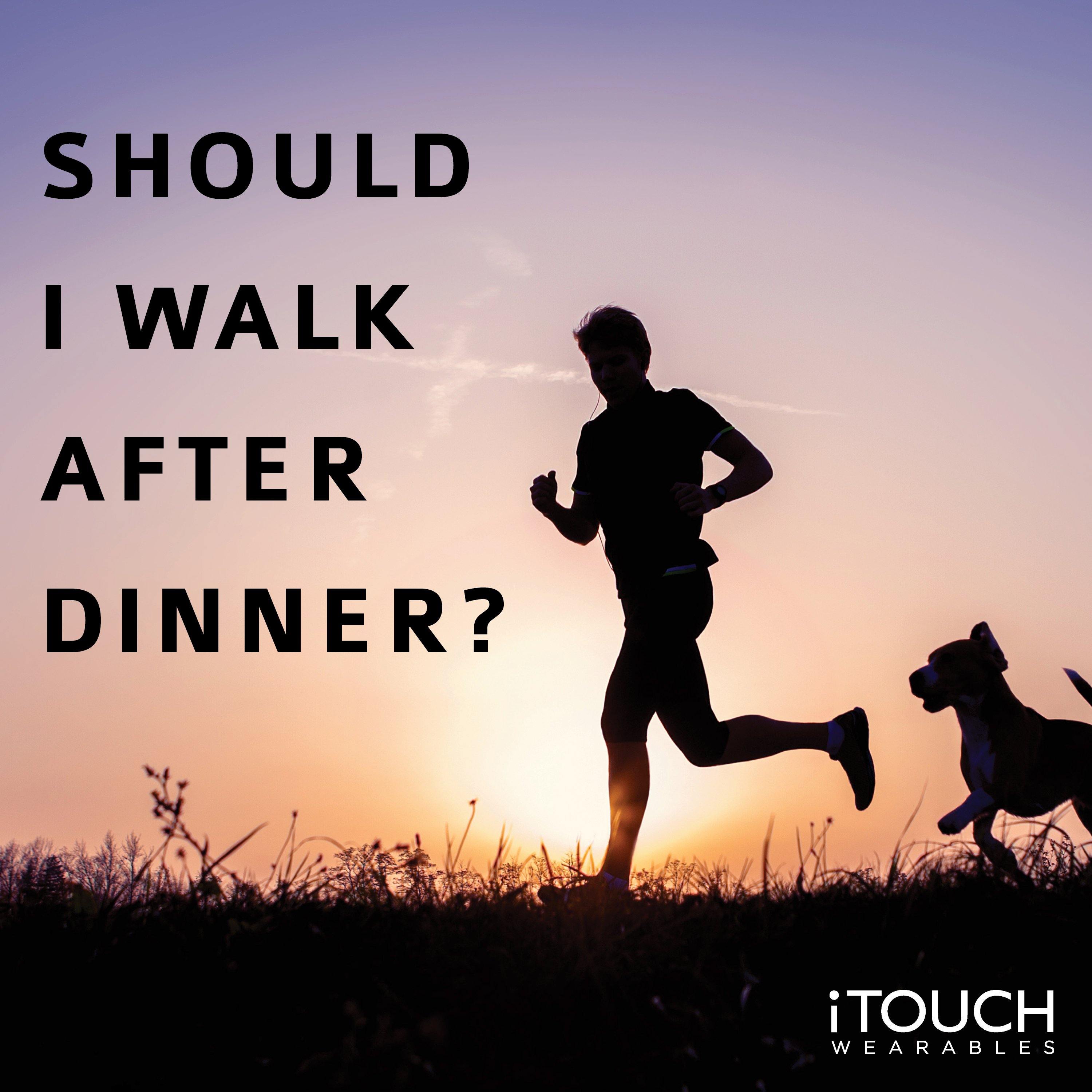 Should I Walk After Dinner