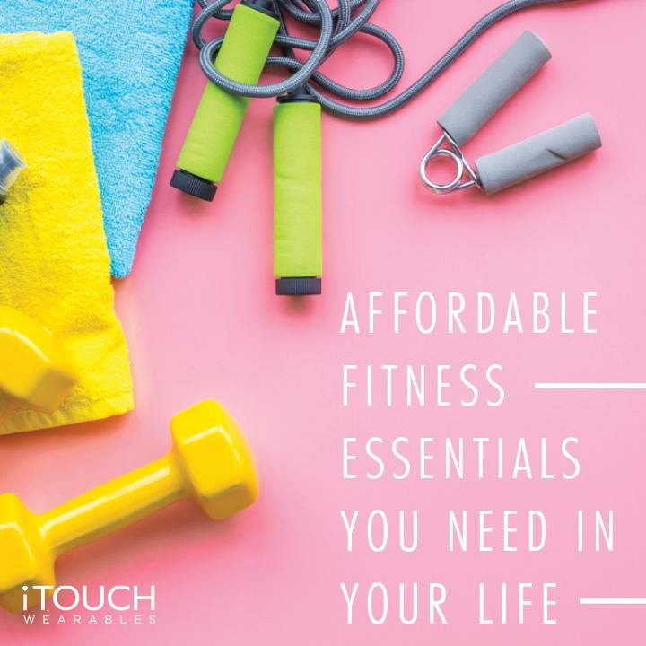 Affordable Fitness Essentials You Need In Your Life - iTOUCH Wearables
