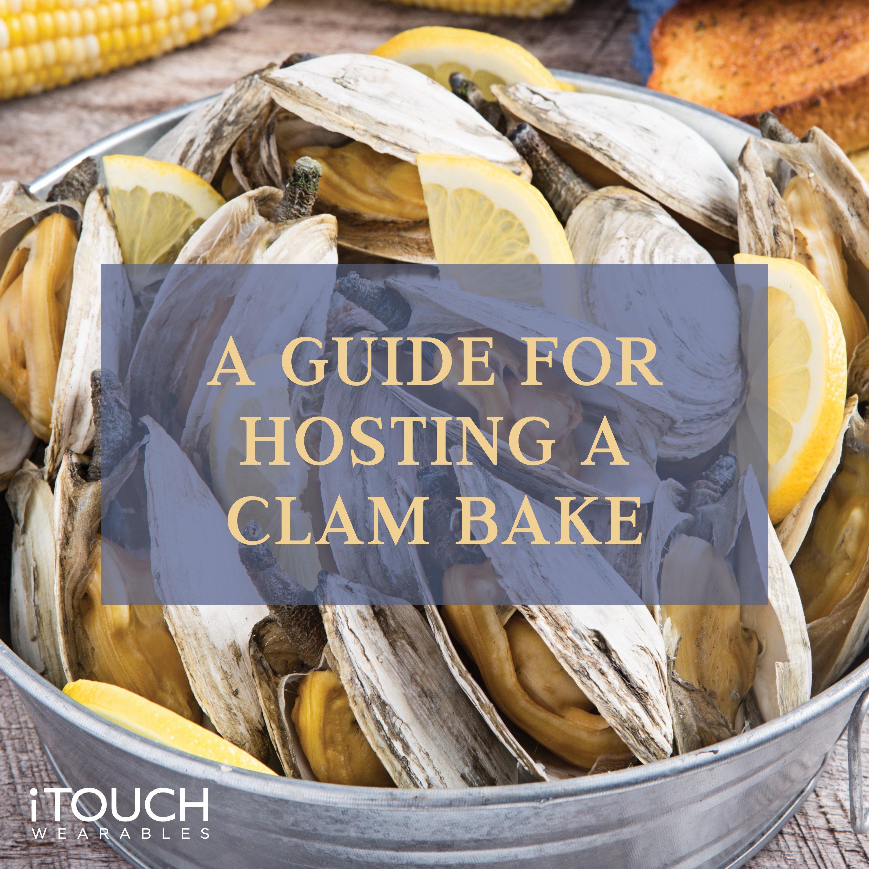 A Guide For Hosting A Clam Bake - iTOUCH Wearables