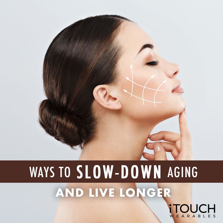 Ways To Slow Down Aging And Live Longer